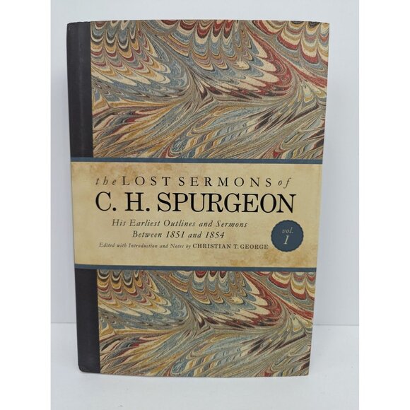 The Lost Sermons of C. H. Spurgeon Volume 1 Between 1851 and 1854 B&H Academic - Picture 1 of 9